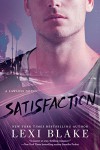 Satisfaction (A Lawless Novel) - Lexi Blake