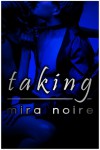 Taking - Mira Noire