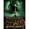 Bad Radio - Michael Langlois