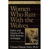 Women Who Run With The Wolves: Contacting the Power of the Wild Woman - Clarissa Pinkola Estés