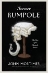 Forever Rumpole: The Best of the Rumpole Stories - John Mortimer