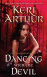 Dancing With the Devil - Keri Arthur