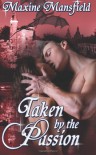 Taken by the Passion - Maxine Mansfield