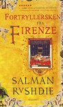 Fortryllersken fra Firenze - Salman Rushdie