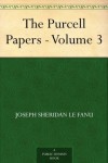 The Purcell Papers - Volume 3 - Joseph Sheridan Le Fanu