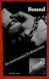 Bound: An Anniversary to Remember (Bound to Each Other Book 1) - Elle Larson