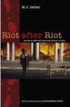 Riot After Riot - M.J. Akbar