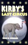 Kirby's Last Circus - Ross H. Spencer