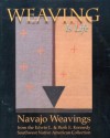Weaving Is Life: Navajo Weavings from the Edwin L. and Ruth E. Kennedy Southwest Native American Collection - Jennifer Mclerran