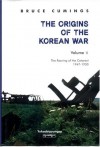 The Origins of the Korean War, Volume II: The Roaring of the Cataract, 1947-1950 - Bruce Cumings