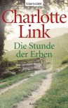 Die Stunde der Erben: Roman - Charlotte Link