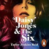 Daisy Jones & The Six - Taylor Jenkins Reid