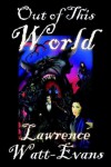 Out of This World - Lawrence Watt-Evans