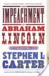 The Impeachment of Abraham Lincoln - Stephen L. Carter