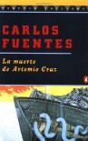 La muerte de Artemio Cruz - Carlos Fuentes
