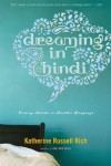 Dreaming in Hindi: Coming Awake in Another Language - Katherine Russell Rich