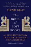 The Book Of Lost Books: An Incomplete History Of All The Great Books You'll Never Read - Stuart Kelly