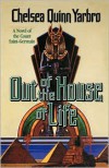Out of the House of Life - Chelsea Quinn Yarbro