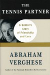 The Tennis Partner: A Doctor's Story of Friendship and Loss - Abraham Verghese