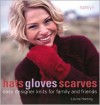 Hats Gloves Scarves: Easy Designer Knits for Family and Friends - Louisa Harding