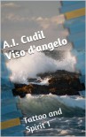 Viso d'angelo: Tattoo and Spirit 1 (Italian Edition) - A.I. Cudil