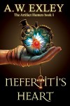 Nefertiti's Heart (The Artifact Hunters Book 1) - A.W. Exley