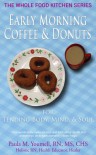 Early Morning Coffee & Donuts: For Tending Body, Mind & Soul - Paula M. Youmell
