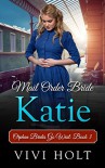 Mail Order Bride: Katie (Orphan Brides Go West Book 3) - Vivi Holt