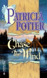 Chase the Wind - Patricia Potter