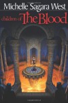 Children of the Blood - Michelle Sagara West