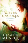 Words Unspoken - Elizabeth Musser