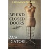 Behind Closed Doors: A Romance Novella - Ava Catori