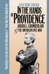 In the Hands of Providence: Joshua L. Chamberlain and the American Civil War - Alice Rains Trulock
