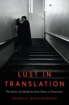 Lust in Translation: The Rules of Infidelity from Tokyo to Tennessee - Pamela Druckerman