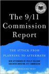 The 9/11 Commission Report: The Attack from Planning to Aftermath - National Commission on Terrorist Attacks, Philip D. Zelikow