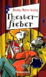 Theaterfieber - Bianka Minte-König