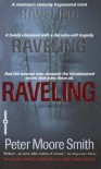 Raveling: A Novel - Peter Moore Smith