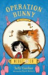 Operation Bunny: The Fairy Detective Agency's First Case - David Roberts (Illustrator), Sally Gardner