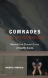 Comrades and Strangers: Behind the Closed Doors of North Korea - Michael Harrold