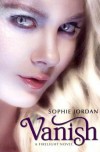 Vanish: A Firelight Novel - Sophie Jordan