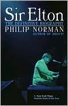 Sir Elton: The Definitive Biography - Philip Norman