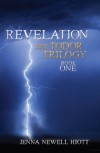 Revelation: The Todor Trilogy, Book One - Jenna Newell Hiott