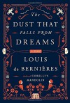 The Dust that Falls from Dreams - Louis de Bernières