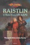 Raistlin - I fratelli in armi - Margaret Weis, Don Perrin