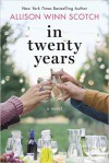 In Twenty Years - Allison Winn Scotch
