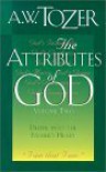 The Attributes of God: Deeper into the Father's Heart (The Attributes of God, Volume 2) - A.W. Tozer, K. Neill Foster