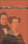 To Marry an Indian: The Marriage of Harriett Gold and Elias Boudinot in Letters, 1823-1839 - Theresa Strouth Gaul