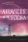 Miracles in the Storm: Talking to the Other Side with the New Technology of Spiritual Contact - Mark H. Macy