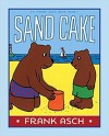 Sand Cake (A Frank Asch Bear Book) by Frank Asch (2015-03-10) - Frank Asch