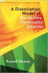 A Dissociation Model of Borderline Personality Disorder - Russell Meares